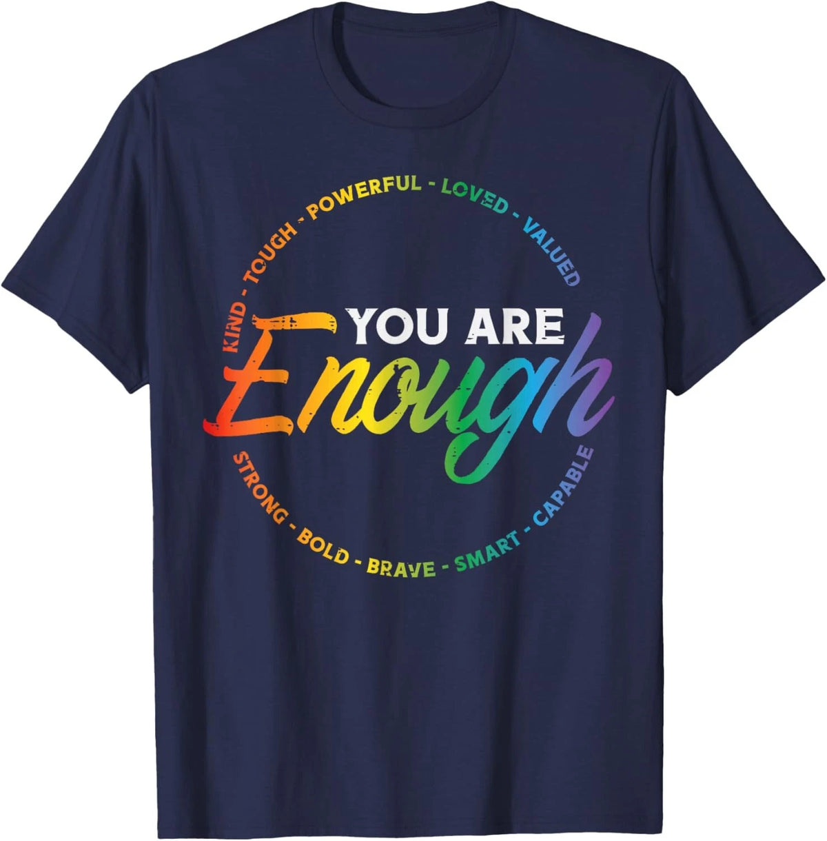 Gay You are Enough Rainbow Pride Flag Ally LGBTQ Men Women Unisex T-Shirt Image 1 of 2