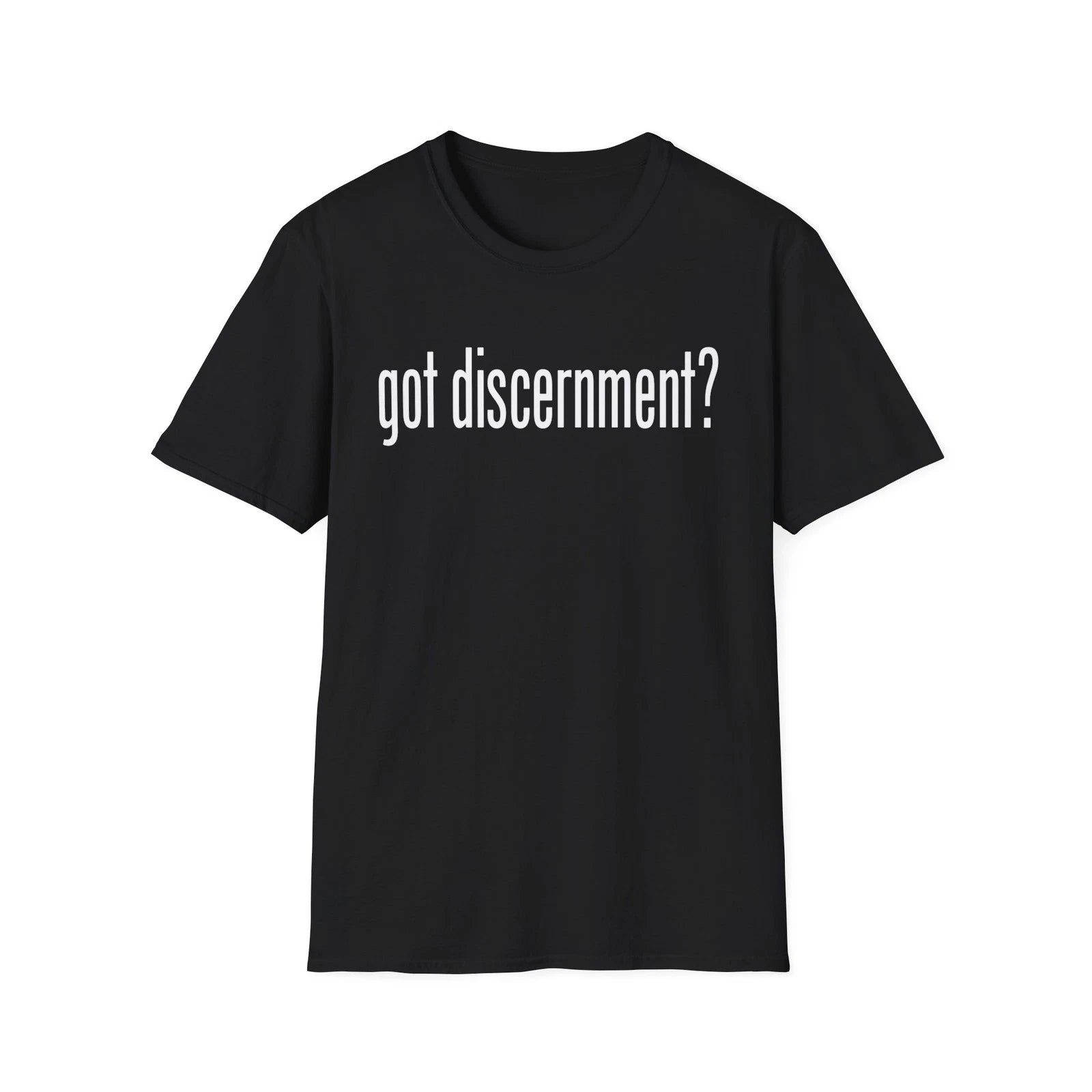 got discernment? Funny spiritual gift T-Shirt | Text Graphic, Minimal Typography