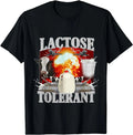 Lactose Tolerant Funny Trendy Design Meme T-Shirt