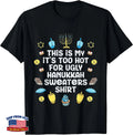 Too Hot Funny Ugly Hanukkah Sweaters T-Shirt Men Women Family