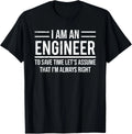 I Am an Engineer to Save Time I'm Always Right Funny Gift Unisex T-Shirt
