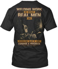 Welder- Welding Work Is What Real Men Do Everyone T-Shirt Made in USA S to 5XL