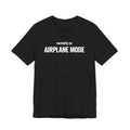 Mentally On Airplane Mode Shirt Funny Minimalist Graphic Tee