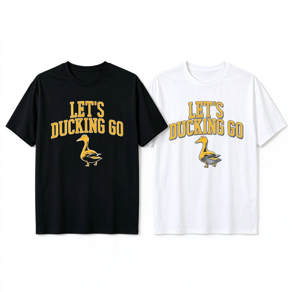 Let's Ducking Go Duck Slogan Graphic T-Shirt SIZE S-5XL