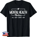 Mental Health Matters All Day Every Day Inspirational T-Shirt Image 1 of 4