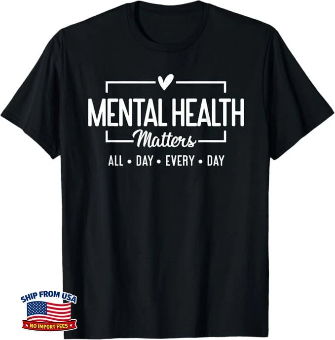 Mental Health Matters All Day Every Day Inspirational T-Shirt Image 1 of 4