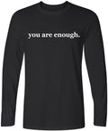 You Are Enough Printed T-Shirt Inspirational Mental Health Affirmation Tee