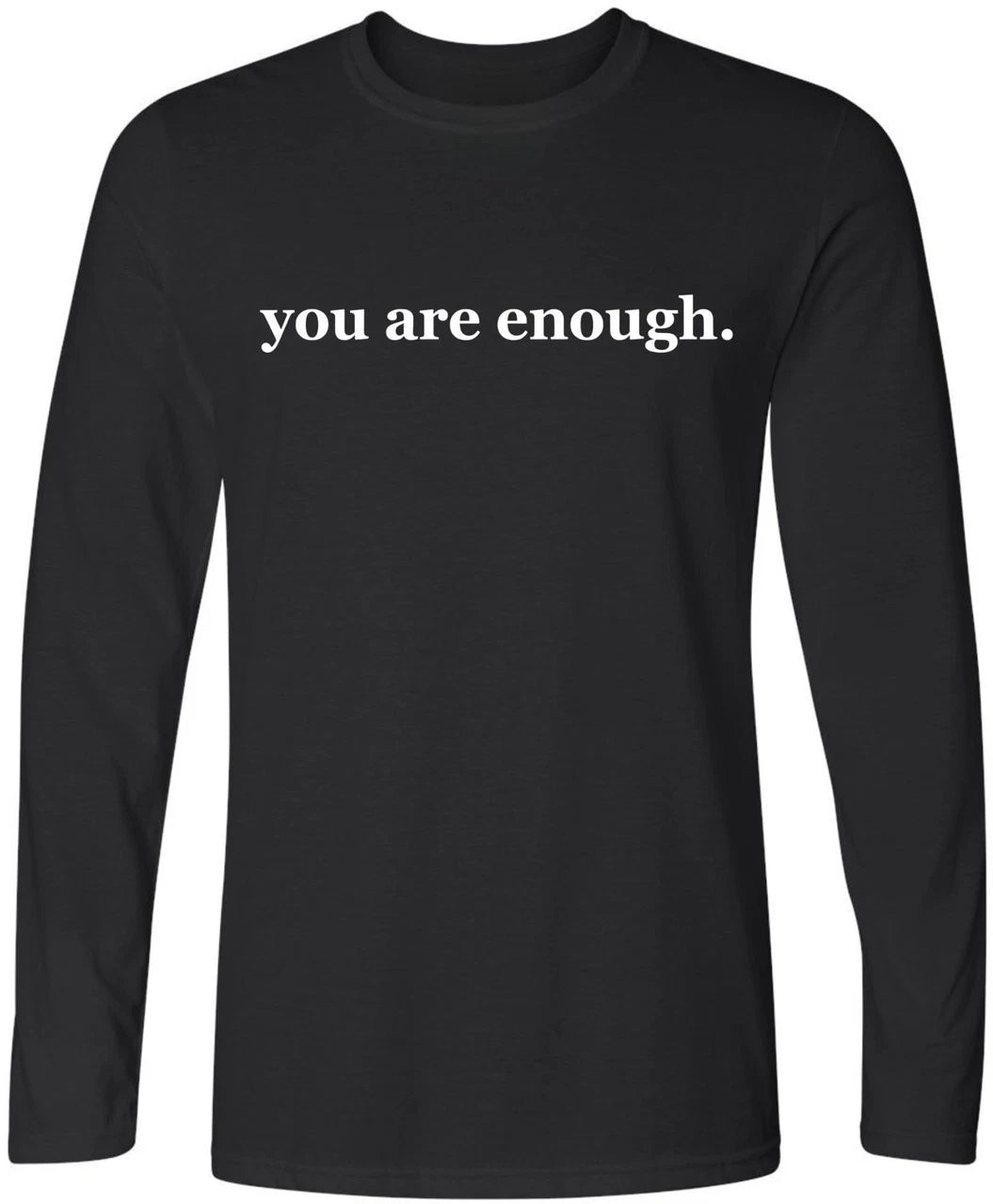 You Are Enough Printed T-Shirt Inspirational Mental Health Affirmation Tee
