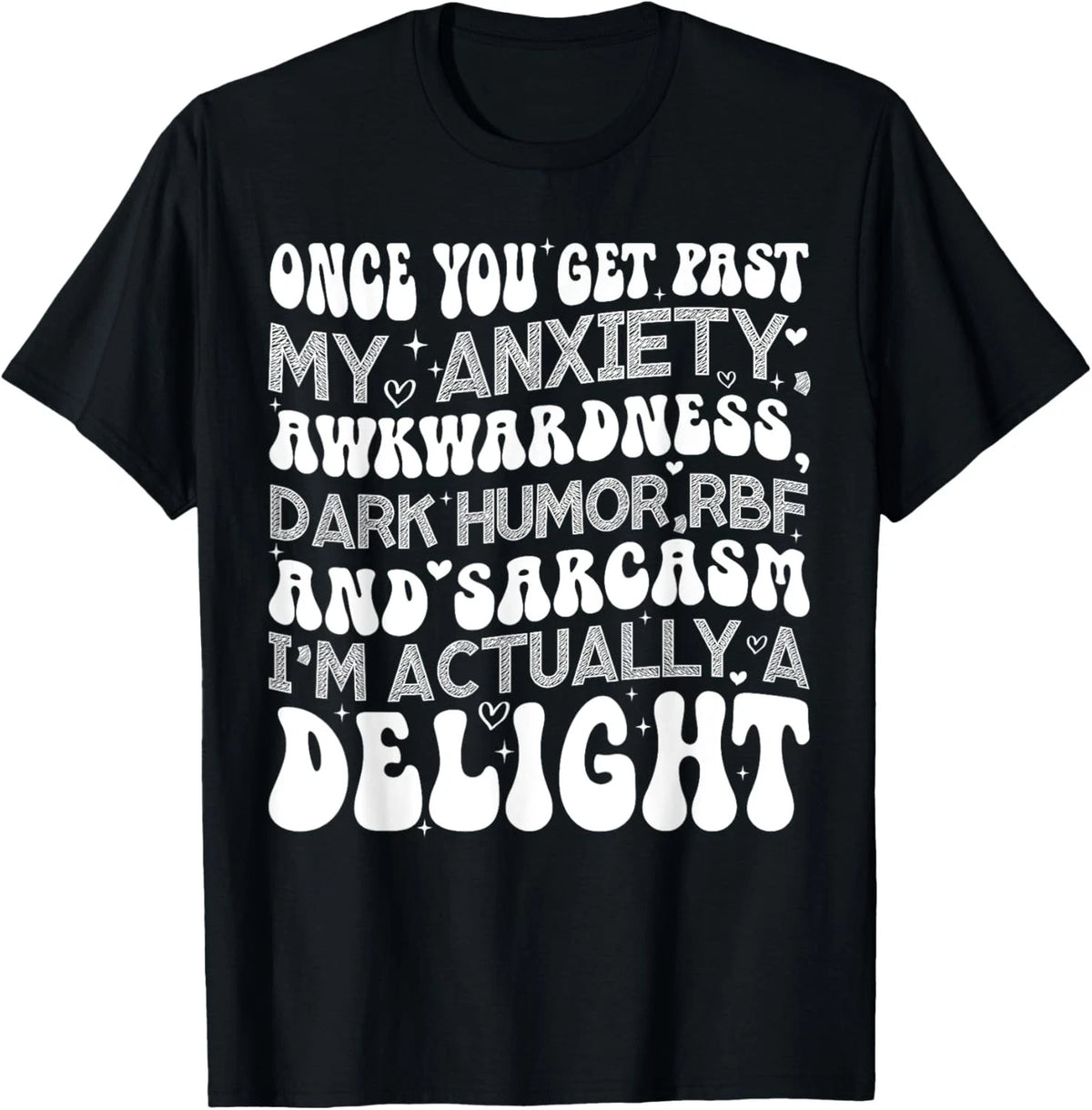 Once You Get Past My Anxiety Awkwardness Dark Humor RBF Gift T-Shirt Image 1 of 4