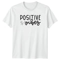 Positive Vibes T-Shirt Aesthetic Wellness Lifestyle Gift For Him And Her