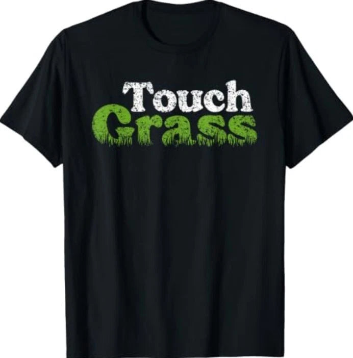 Touch Grass Outside Meme Joke Funny Touch Grass T-Shirt Image 1 of 2