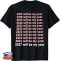 2027 Will Be My Year Funny Quote T-Shirt Image 1 of 4