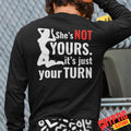 She's Not Yours Its Just Your Turn T-SHIRT Rude Humor Sexy Stripper Strip Club