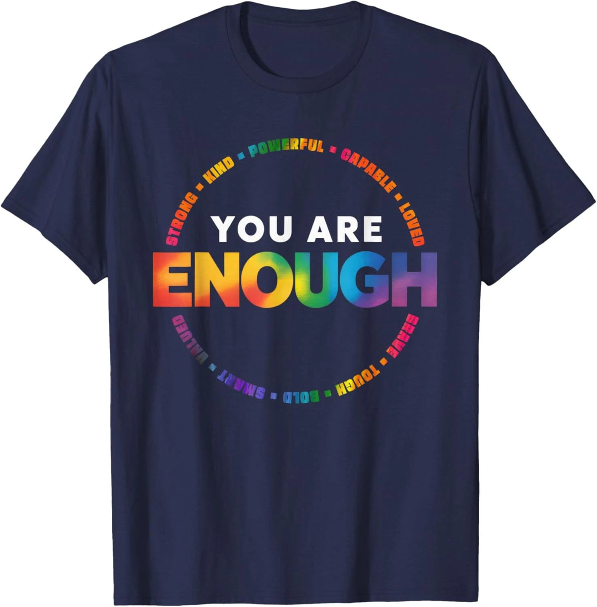You Are Enough Rainbow Flag LGBTQ Trans Gay Lesbian Pride Unisex T-Shirt