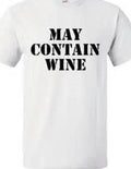 May Contain Wine T shirt Tee Funny unisex small-5XL alcohol drinker party