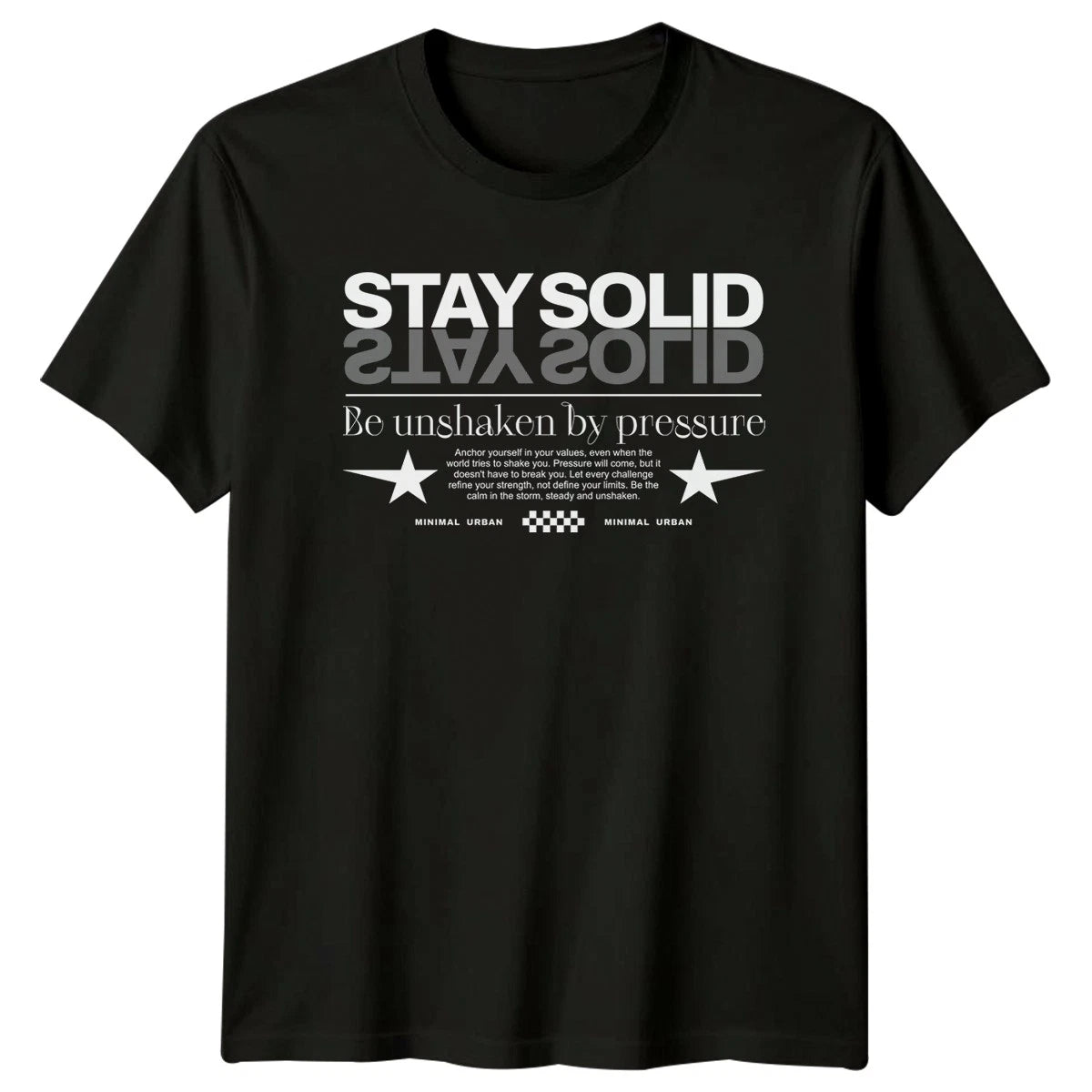 Stay Solid Be Unshaken By T-Shirt Minimalist Urban Streetwear Gift For Him Her