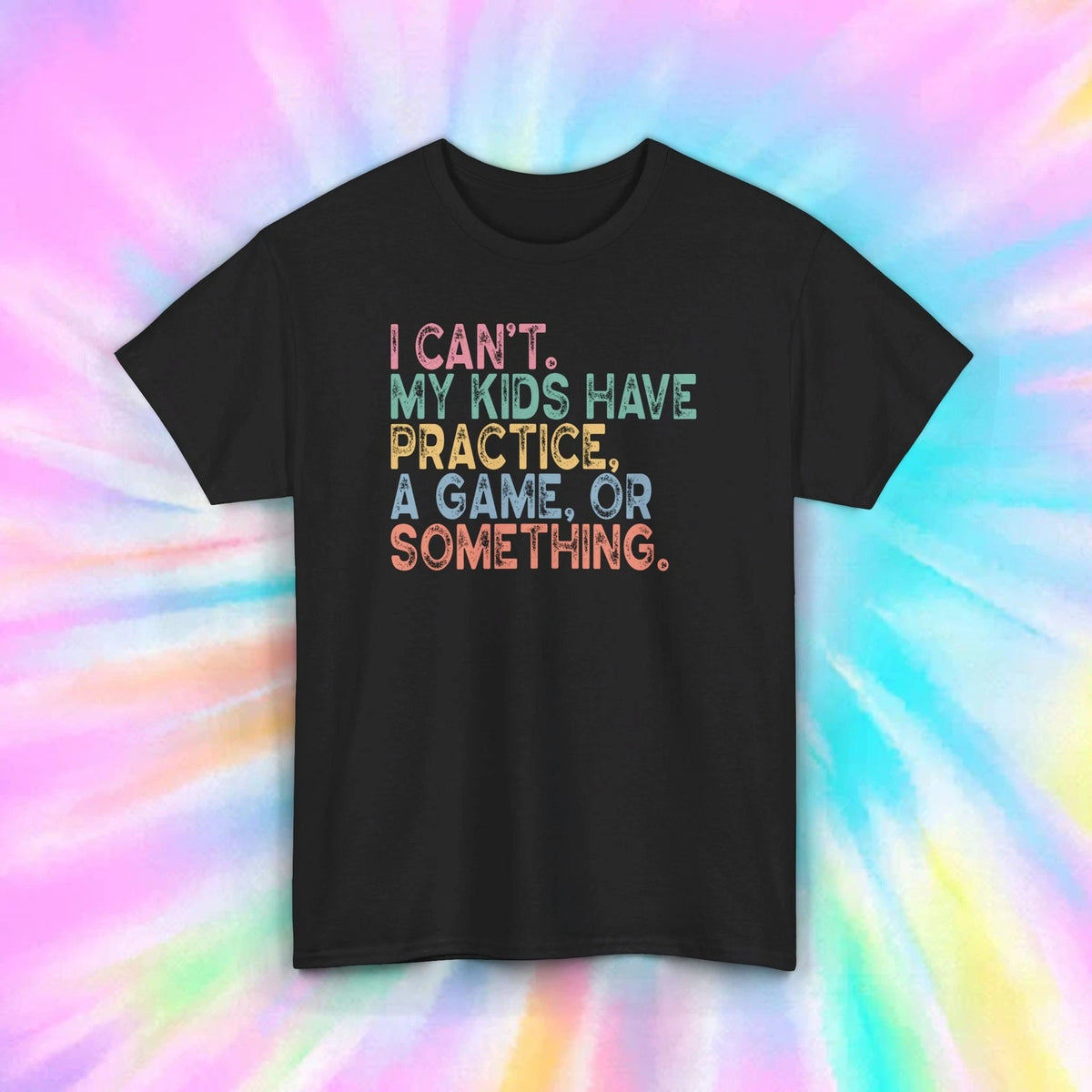 I Can't My Kids Have Practice Shirt | Funny Parent Graphic Tee | Busy Mom Life
