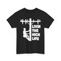 Livin the High Life Lineman Line Worker Utility Pole Unisex Heavy Cotton Tshirt Image 1 of 4