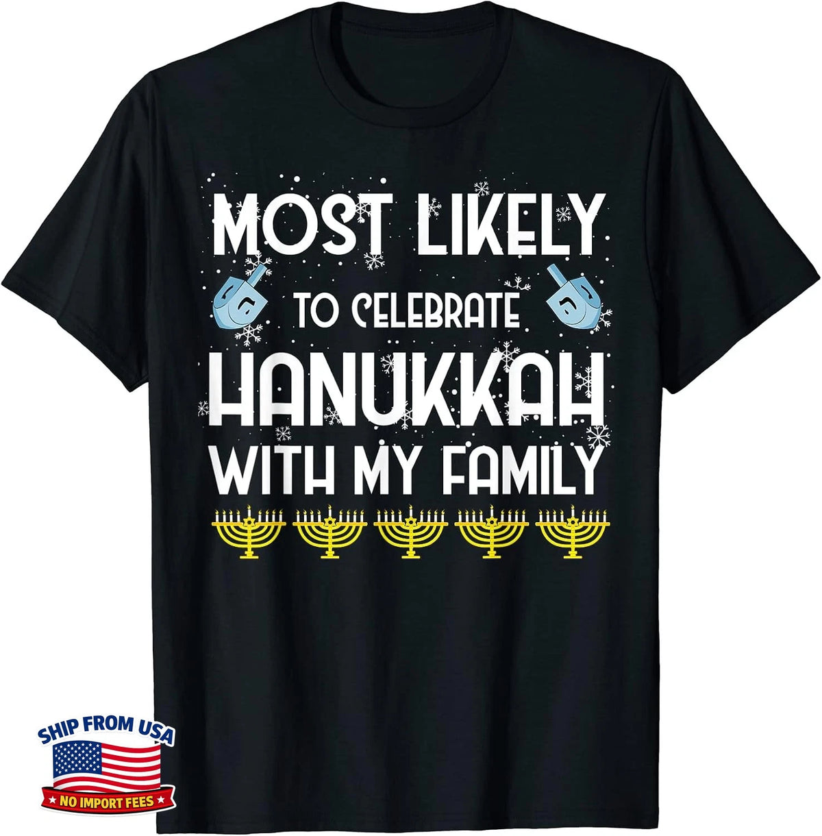 Jewish Hanukkah Most Likely To Celebrate with Family T-Shirt