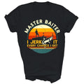 Master Baiter I'm Always Jerking My Rod Fishing Shirt Q8751