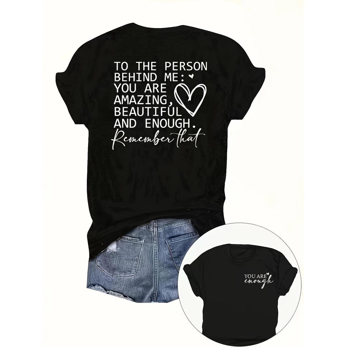 To The Person Behind Me You Are Amazing Beautiful Enough Kindness Unisex Tee Image 1 of 4