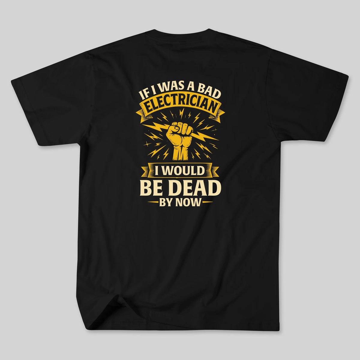 If i was a bad Electrician Tee