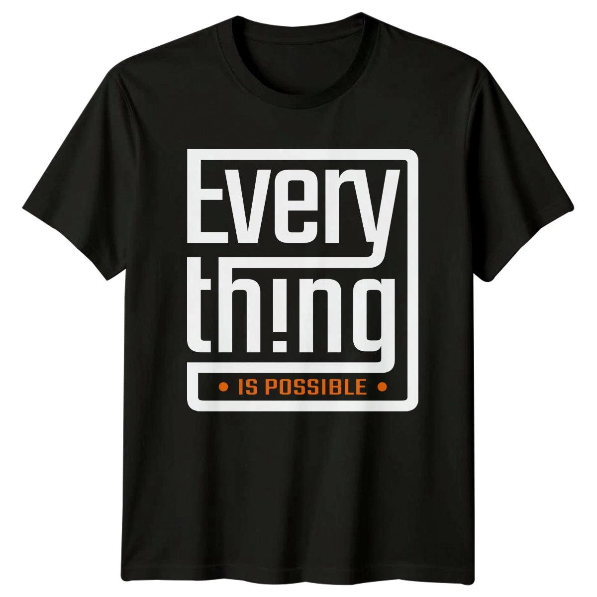 Everything Is Possible T-Shirt Motivational Quote Gift For Him And Her