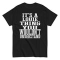 Its a Louie Thing Family Reunion First Last Squad Name T Shirt