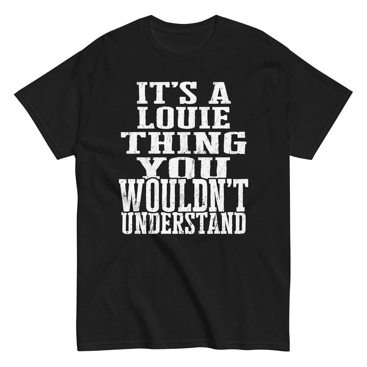 Its a Louie Thing Family Reunion First Last Squad Name T Shirt