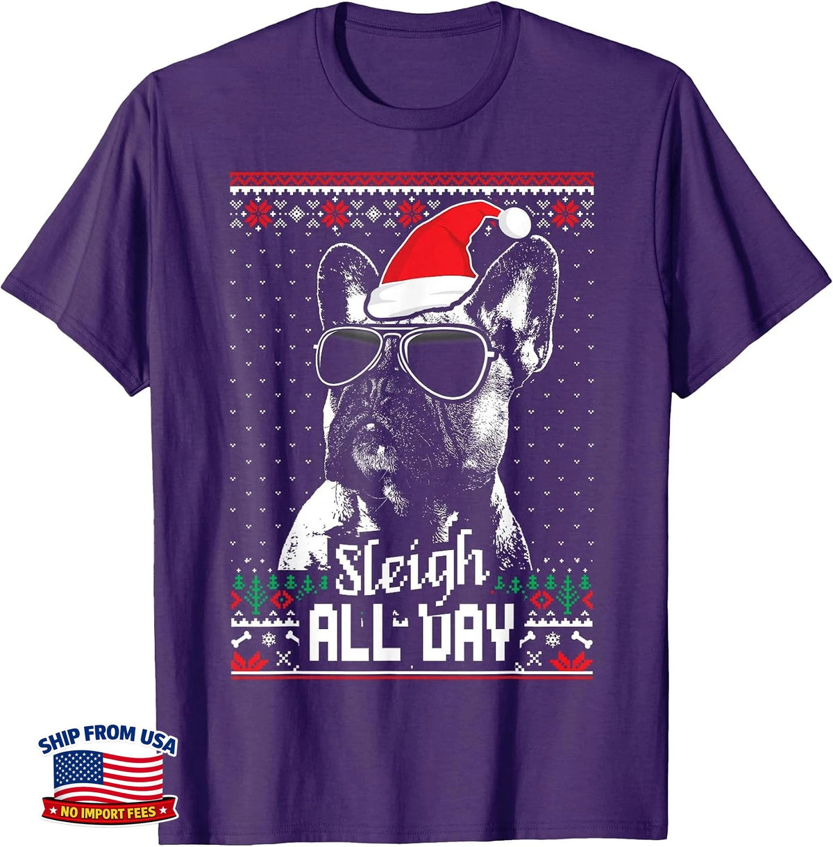 Sleigh All Day Funny French Bulldog Christmas T-Shirt