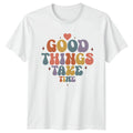 Good Things Take Time T-Shirt Groovy Retro Aesthetic