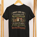 Foraging Mushrooms Shirt, Mushroom Hunter Tee, Nature Lover Gift T-Shirt