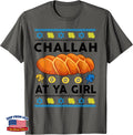 Jewish Hanukkah Chanukah Challah At Ya Girl Funny Gift T-Shirt
