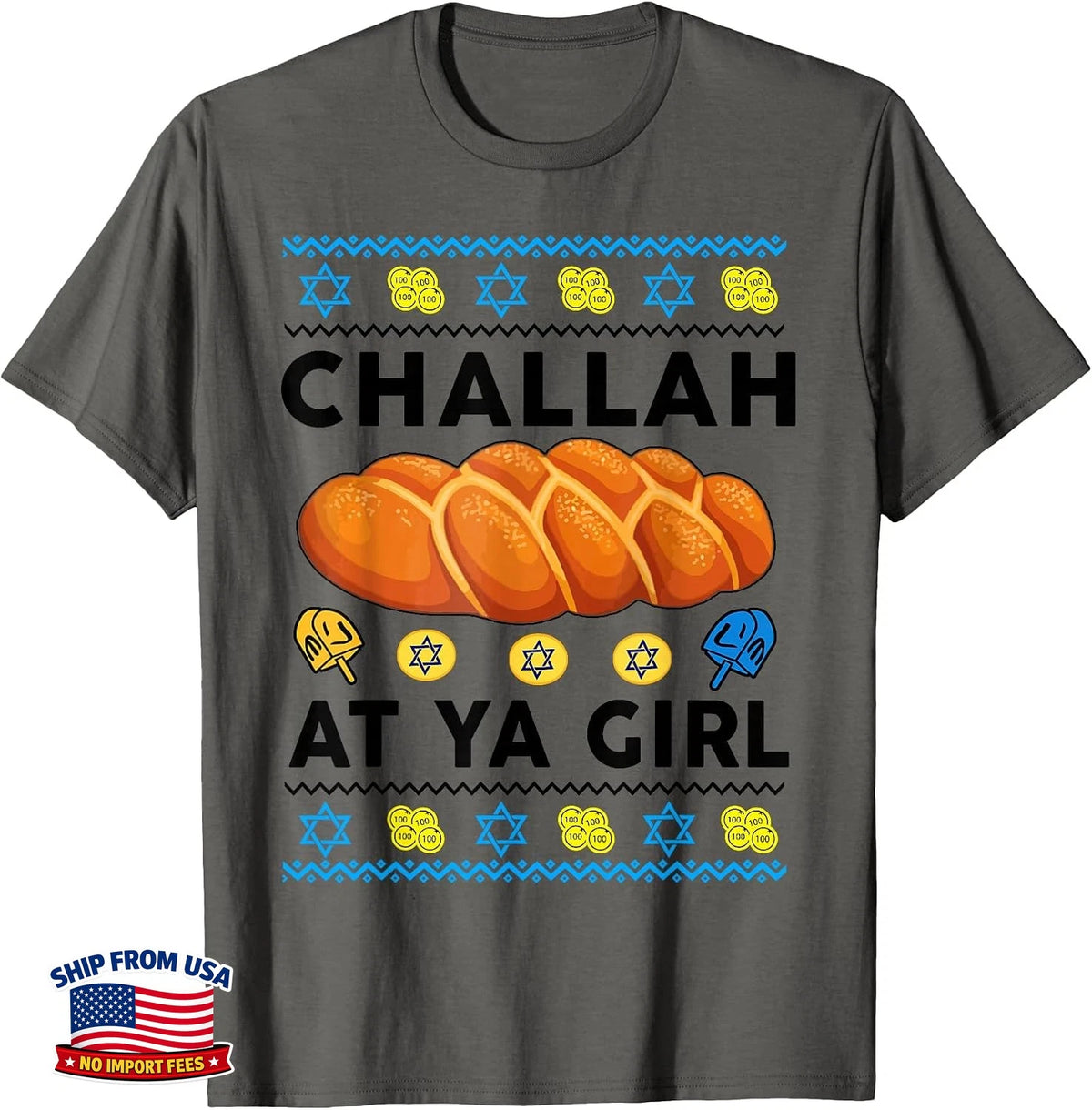 Jewish Hanukkah Chanukah Challah At Ya Girl Funny Gift T-Shirt