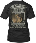Welder We Weld Right Handed Left 6 Inches Of T-Shirt Made the USA Size S to 5XL