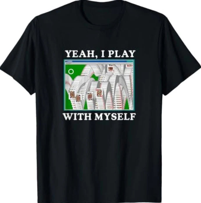 Funny Yeah, I Play with Myself Solitaire Card Humor T-Shirt