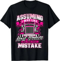 First Mistake - Female Semi Truck Driver Trucker Trucking Gift Unisex T-Shirt Image 1 of 4