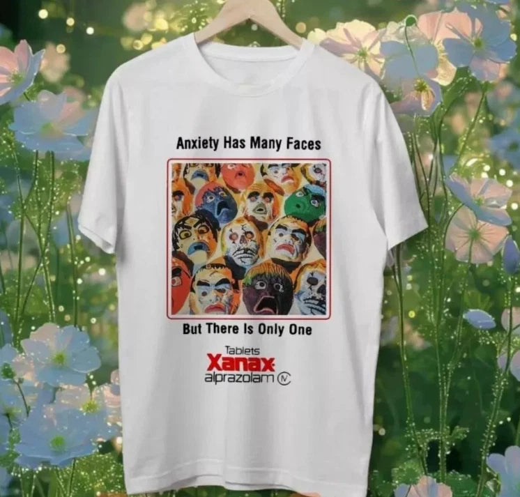 Xanax - Anxiety Has Many Faces Unisex T-Shirt Size S-5XL Tee