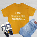 I Tell Dad Jokes Periodically Sarcastic Humor Graphic Novelty Funny T Shirt
