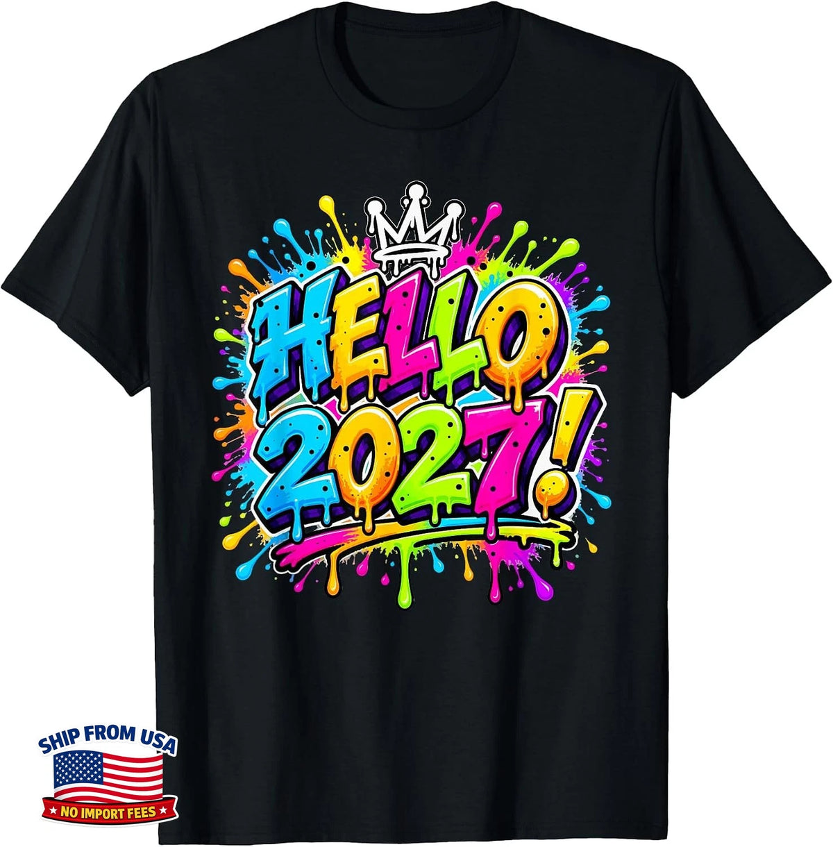 Hello 2027 Colorful Graffiti New Year Art T-Shirt