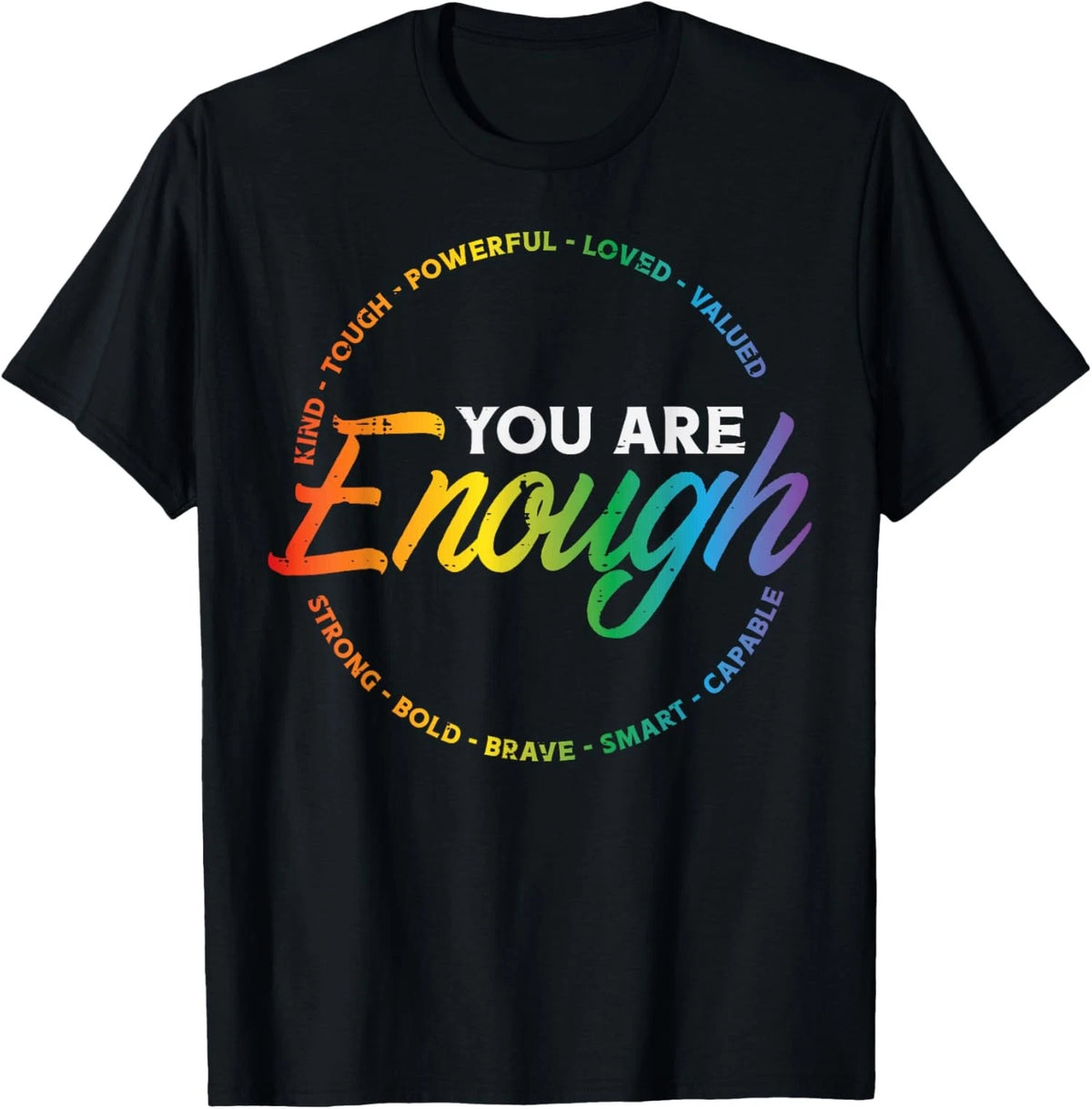 Gay You Are Enough Rainbow Pride Flag Ally LGBTQ Unisex T-Shirt
