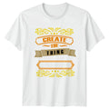 Create The Thing Dont Just T-Shirt Motivational Design