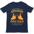 This is What an Awesome Dog Dad Looks Like T Shirt - Gift for Men, Women, kids