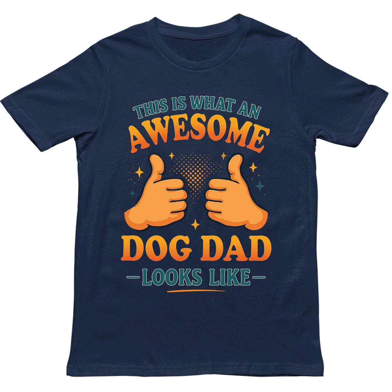 This is What an Awesome Dog Dad Looks Like T Shirt - Gift for Men, Women, kids
