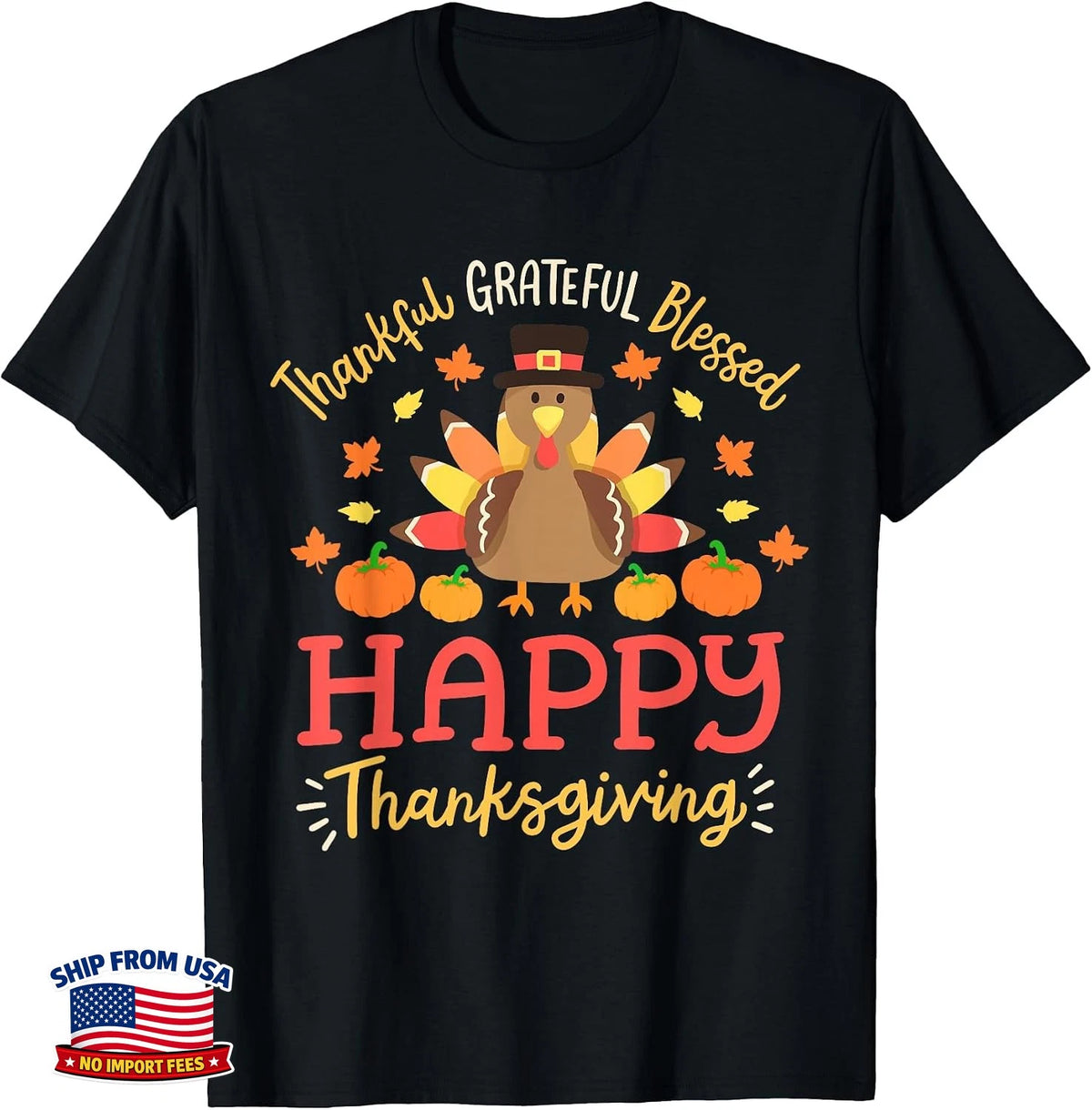 Thankful Grateful Blessed Happy Thanksgiving Turkey Gobble T-Shirt