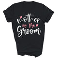 Mother of Groom Mom Bachelorette Party Unisex Shirt Gift Image 1 of 2