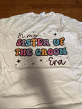In My Sister Of The Groom Era T Shirt