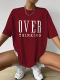 Over Thinking Cotton O-Neck T-Shirt