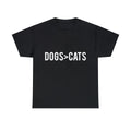 Dogs Greater Than Cats Graphic Tee Shirt, S-5XL
