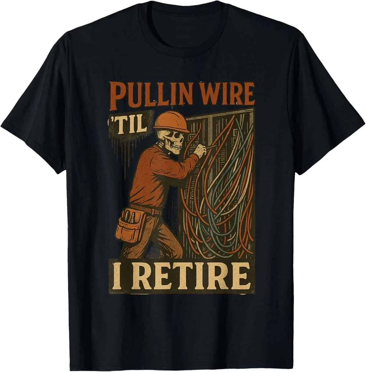 Pullin Wire Til I Retire Skeleton Electrician Vintage T-Shirt Image 1 of 3
